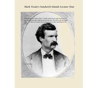 Mark Twain's Sandwich Islands Lecture Tour (Mark Twain's Travels)