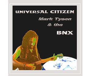 Mark Tyson & the Bnx - Universal Citizen