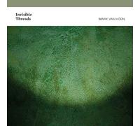 Mark Van Hoen - Invisible Threads