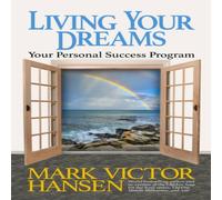 Mark Victor Hansen Living Your Dreams : Your Personal Success Program Paperback Book Mark Victor Hansen Multicolor