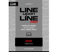 Mark: Vol 19 - Line Upon Line PRO Bible Study Series: 2 (Line Upon Line PRO - New Testament)