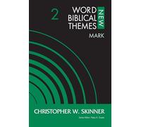 Mark, Volume 2 (New Word Biblical Themes: New Testament)