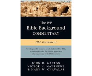 Mark W. Chavalas Victor H. Matthew The IVP Bible Background Commentar (Hardback)