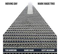 Mark Wade Trio - Moving Day
