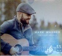 Mark Wagner - The First Decade