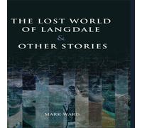 Mark Ward THE LOST WORLD OF LANGDALE Hardcover Book Mark Ward Multicolor