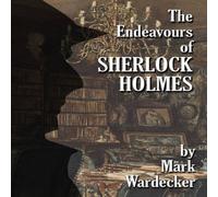 Mark Wardecker The Endeavours of Sherlock Holmes Paperback Book Mark Wardecker Multicolor