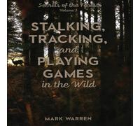 Mark Warren Stalking, Tracking, & Playing Games in the Wild : Secrets of the Mark Warren Multicolor