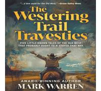 Mark Warren The Westering Trail Travesties: Five Little-Known Tales of the Old Mark Warren Multicolor