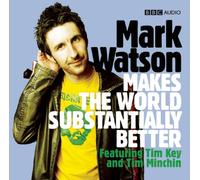 Mark Watson Makes the World Substantially Better (BBC Radio 4 Series)