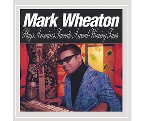 Mark Wheaton - Plays Americas Favorite Award Winning Tunes