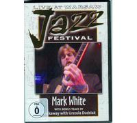 Mark White - Mark White - Live at the Warsaw Jazz Festival 1991 [DVD]