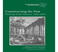 Mark Williams Constructing the Past: Writing Irish History, 1600-1800 Hardcover Book Mark Williams Multicolor