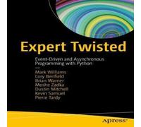 Mark Williams Expert Twisted : Event-Driven & Asynchronous Programming with Mark Williams Multicolor