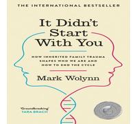 Mark Wolynn It Didn't Start With You : How inherited family trauma shapes who Mark Wolynn Multicolor