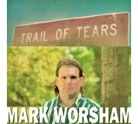 Mark Worsham - Trail Of Tears