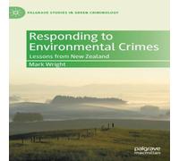 Mark Wright Responding to Environmental Crimes : Lessons from New Zealand in White Mark Wright White
