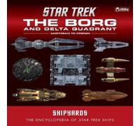 Mark Wright Star Trek Shipyards: The Borg & the Delta Quadrant Vol. 1 Mark Wright Multicolor