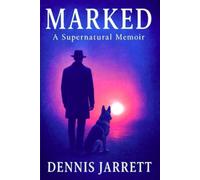 MARKED: A SUPERNATURAL MEMOIR: 3 (The Marked Series)