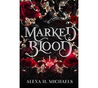 Marked Blood: An Enemies to Lovers Paranormal Romance (Monsters In Moonlight)