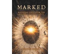 Marked: Breaking Free From the Bondage of Insecurity