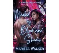 Marked by Blood and Shadow: A Blood and Shadow Story