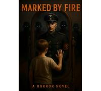 Marked by Fire Horror A Horror Novel