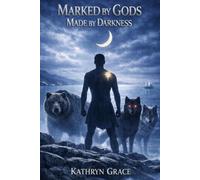 Marked By Gods Made By Darkness (The God Marked Series)