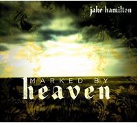 Marked By Heaven by Jake Hamilton (2010) Audio CD