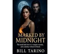 Marked by Midnight: The mark links her to a vampire warrior, and a destiny written in blood