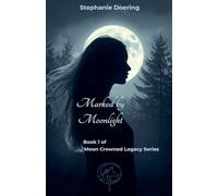 Marked by Moonlight: 1 (The Moon Crowned Legacy)