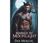 Marked by Moonlight: A Dark Erotic MM Werewolf Shifter Romance (Moonbound)