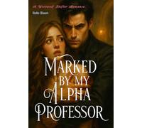 Marked by My Alpha Professor: A Werewolf Shifter Romance