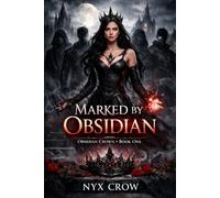 Marked by Obsidian: A Dark Paranormal Academy Reverse Harem Romance (Obsidian Crown)