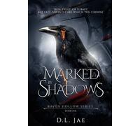 Marked by Shadows: A Dark Paranormal/Fantasy Romance: Ravens Hollow Series Book One: 1 (Raven Hollow Series)
