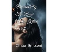 Marked By The Beast Who Killed Wolf (Dark & Short Series)