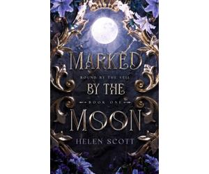 Marked by the Moon: A Fae Fantasy Romance (Bound by the Veil)