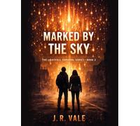 Marked by the Sky: Book 2 of The Lightfall Survival Series