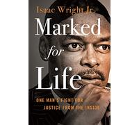 Marked for Life: One Man's Fight for Justice from the Inside