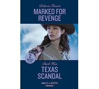 Marked For Revenge / Texas Scandal - 2 Books in 1: Marked for Revenge (Silver Creek Lawmen: Second Generation) / Texas Scandal (The Cowboys of Cider Creek)