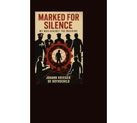 Marked For Silence: My War Against The Machine