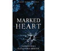 Marked Heart: A Dark Mafia Romance (Ruling Love)