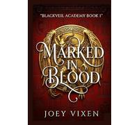 Marked in Blood: A Dark Fated Mates Enemies to Lovers Vampire Reverse Harem Why Choose Paranormal Romance (Blackveil Academy Series)