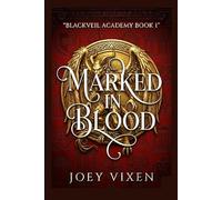 Marked in Blood: A Dark Fated Mates Enemies to Lovers Vampire Reverse Harem Why Choose Paranormal Romance (Blackveil Academy Series)