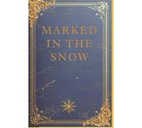 Marked in the Snow (The Christmas Time Murder Trilogy)