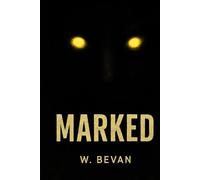 Marked: Once It Sees You, You’re Already Dead. A Creature Horror - The Demon Hound (The Marked Ones)
