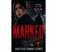 Marked: The truth marked her. Now they want her erased.