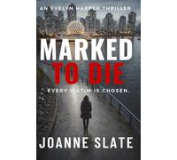 Marked to Die (Book One): A Gripping Psychological Thriller with an Unexpected Twist (A Evelyn Harper Crime Thriller)
