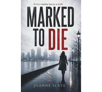 Marked to Die (Book One): A Gripping Psychological Thriller with an Unexpected Twist (An Evelyn Harper Crime Thriller)
