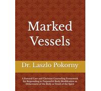 Marked Vessels: A Pastoral Care and Christian Counseling Framework for Responding to Purposeful Body Modification as Defacement of the Body as Vessel of the Spirit